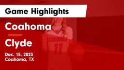Coahoma  vs Clyde  Game Highlights - Dec. 15, 2023