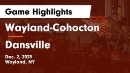 Wayland-Cohocton  vs Dansville  Game Highlights - Dec. 2, 2023