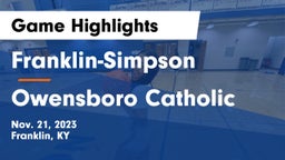 Franklin-Simpson  vs Owensboro Catholic  Game Highlights - Nov. 21, 2023