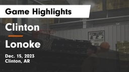 Clinton  vs Lonoke  Game Highlights - Dec. 15, 2023