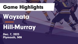 Wayzata  vs Hill-Murray  Game Highlights - Dec. 7, 2023