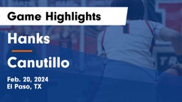 Hanks  vs Canutillo  Game Highlights - Feb. 20, 2024