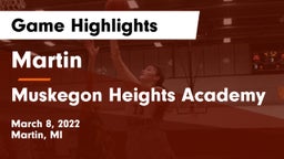 Martin  vs Muskegon Heights Academy Game Highlights - March 8, 2022