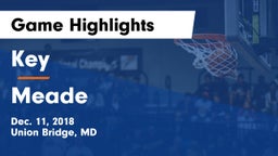 Key  vs Meade  Game Highlights - Dec. 11, 2018