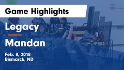 Legacy  vs Mandan  Game Highlights - Feb. 8, 2018