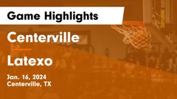 Centerville  vs Latexo  Game Highlights - Jan. 16, 2024