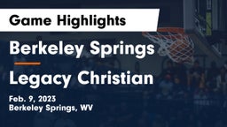 Berkeley Springs  vs Legacy Christian  Game Highlights - Feb. 9, 2023