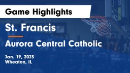 St. Francis  vs Aurora Central Catholic Game Highlights - Jan. 19, 2023