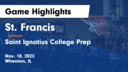 St. Francis  vs Saint Ignatius College Prep Game Highlights - Nov. 18, 2023