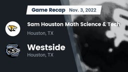 Recap: Sam Houston Math Science & Tech  vs. Westside  2022