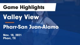 Valley View  vs Pharr-San Juan-Alamo  Game Highlights - Nov. 18, 2021