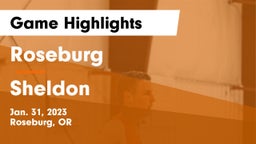 Roseburg  vs Sheldon  Game Highlights - Jan. 31, 2023