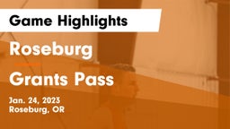 Roseburg  vs Grants Pass  Game Highlights - Jan. 24, 2023