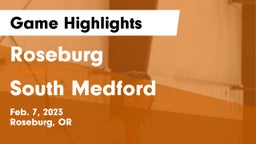 Roseburg  vs South Medford  Game Highlights - Feb. 7, 2023