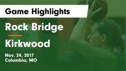 Rock Bridge  vs Kirkwood  Game Highlights - Nov. 24, 2017