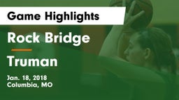 Rock Bridge  vs Truman  Game Highlights - Jan. 18, 2018