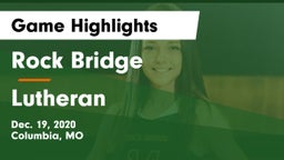 Rock Bridge  vs Lutheran  Game Highlights - Dec. 19, 2020