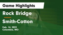 Rock Bridge  vs Smith-Cotton  Game Highlights - Feb. 14, 2022