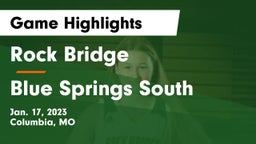 Rock Bridge  vs Blue Springs South  Game Highlights - Jan. 17, 2023