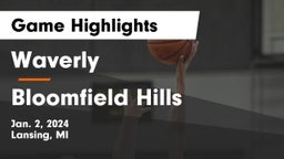Waverly  vs Bloomfield Hills  Game Highlights - Jan. 2, 2024