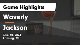 Waverly  vs Jackson  Game Highlights - Jan. 10, 2024