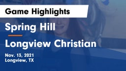 Spring Hill  vs Longview Christian  Game Highlights - Nov. 13, 2021