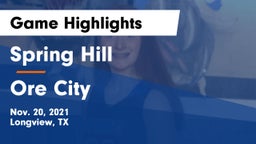 Spring Hill  vs Ore City  Game Highlights - Nov. 20, 2021