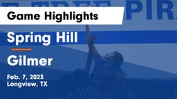 Spring Hill  vs Gilmer  Game Highlights - Feb. 7, 2023