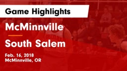 McMinnville  vs South Salem  Game Highlights - Feb. 16, 2018
