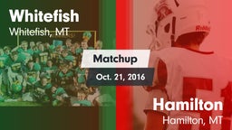 Matchup: Whitefish High vs. Hamilton  2016