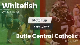 Matchup: Whitefish High vs. Butte Central Catholic  2018