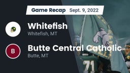 Recap: Whitefish  vs. Butte Central Catholic  2022
