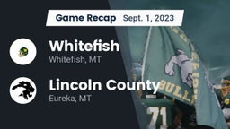 Recap: Whitefish  vs. Lincoln County  2023