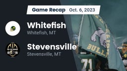 Recap: Whitefish  vs. Stevensville  2023