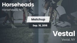 Matchup: Horseheads High vs. Vestal  2016