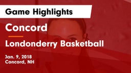 Concord  vs Londonderry Basketball Game Highlights - Jan. 9, 2018
