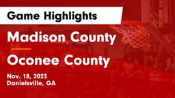 Madison County  vs Oconee County  Game Highlights - Nov. 18, 2023
