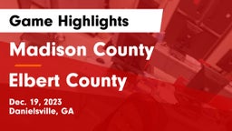 Madison County  vs Elbert County  Game Highlights - Dec. 19, 2023