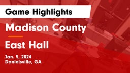 Madison County  vs East Hall  Game Highlights - Jan. 5, 2024