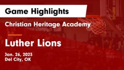 Christian Heritage Academy vs Luther Lions Game Highlights - Jan. 26, 2023