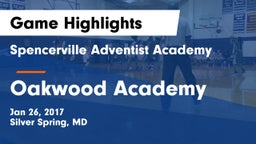 Spencerville Adventist Academy  vs Oakwood Academy Game Highlights - Jan 26, 2017