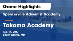 Spencerville Adventist Academy  vs Takoma Academy Game Highlights - Feb 11, 2017