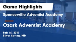 Spencerville Adventist Academy  vs Ozark Adventist Academy Game Highlights - Feb 16, 2017