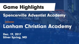 Spencerville Adventist Academy  vs Lanham Christian Academy Game Highlights - Dec. 19, 2017