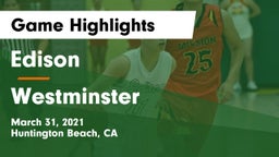 Edison  vs Westminster  Game Highlights - March 31, 2021