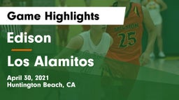 Edison  vs Los Alamitos  Game Highlights - April 30, 2021