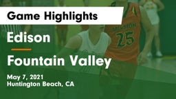 Edison  vs Fountain Valley  Game Highlights - May 7, 2021