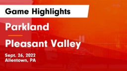 Parkland  vs Pleasant Valley  Game Highlights - Sept. 26, 2022