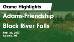 Adams-Friendship  vs Black River Falls  Game Highlights - Feb. 21, 2023