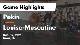 Pekin  vs Louisa-Muscatine  Game Highlights - Dec. 19, 2023